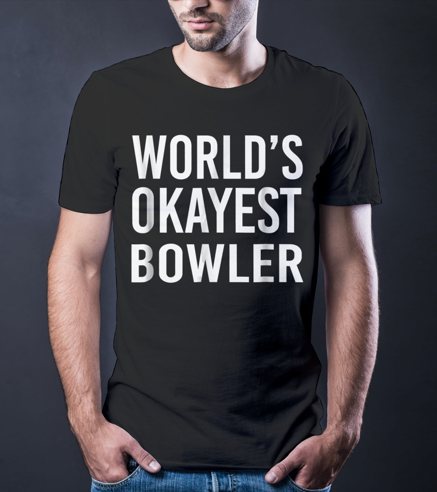 World's Okayest Bowler Funny Best Bowling T-Shirt