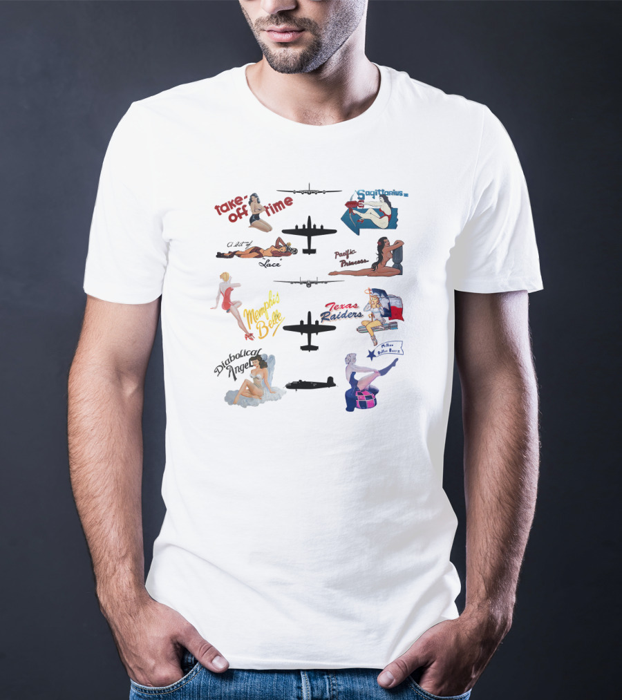 Take Off Time Sagittarius Yankee Pacific Princess Memphis Belle Texas Raiders Sophisticated Hussy Lucky Thirteen T-Shirt