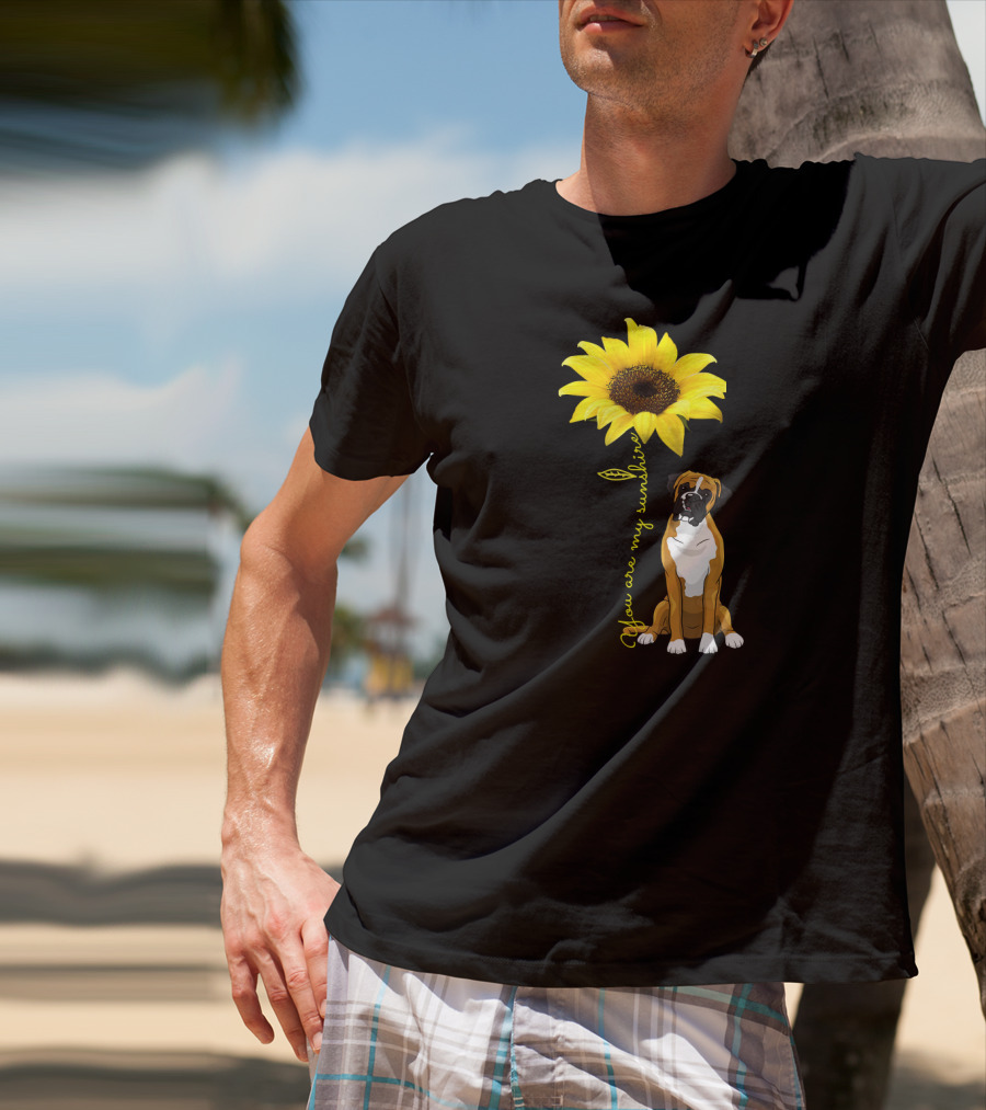 You Are My Sunshine Cute Boxer Dog Sunflower T-Shirt