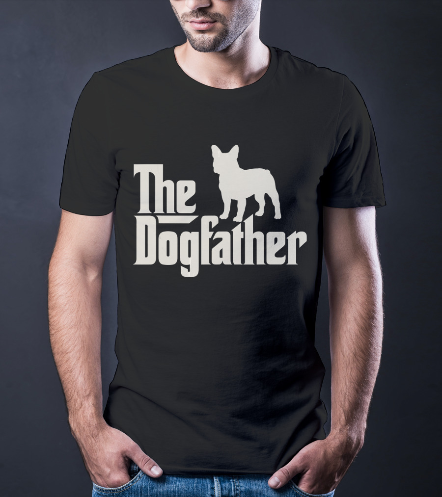 The Dogfather French Bulldog Funny Dog Owner T-Shirt