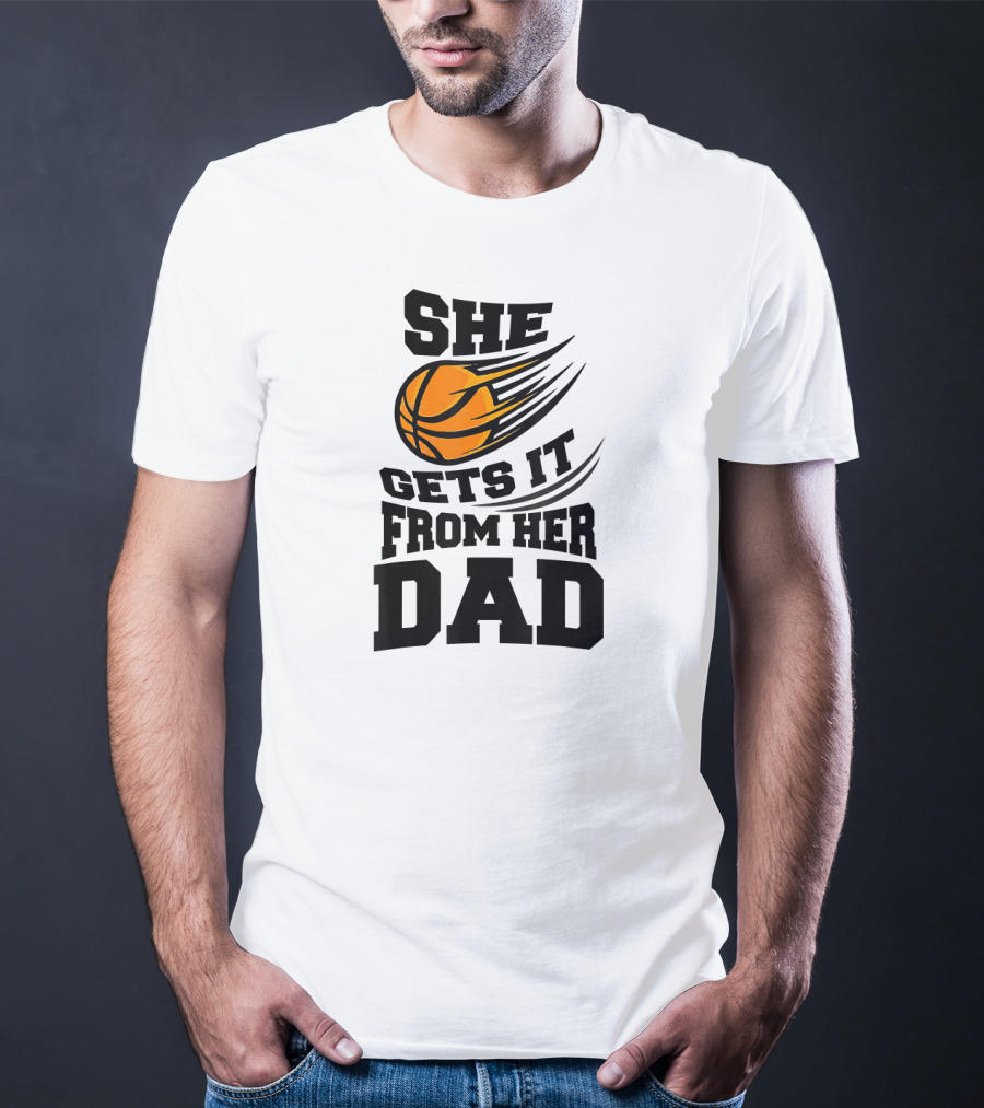 She Gets It From Her Dad Basketball Funny Girls Women's T-Shirt