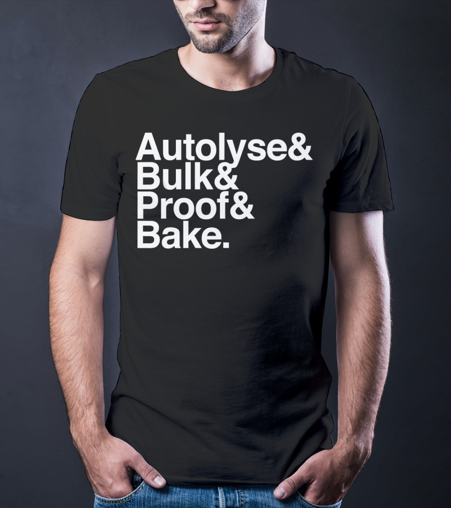 Autolyse Bulk Proof Bake Sourdough Bread Process Steps T-Shirt
