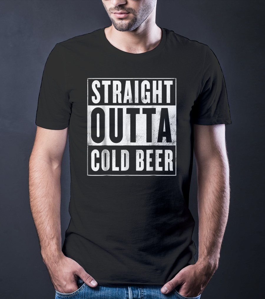 Straight Outta Cold Beer T-Shirt