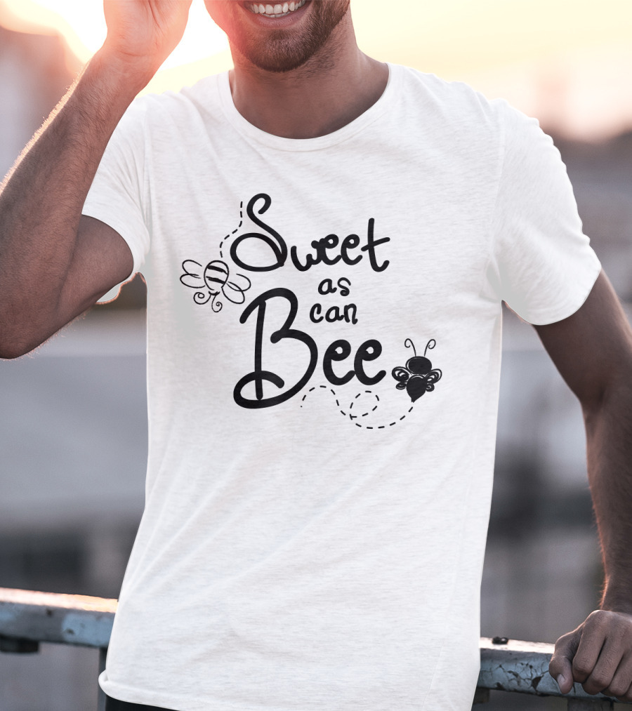 Sweet As Can Bee T-Shirt