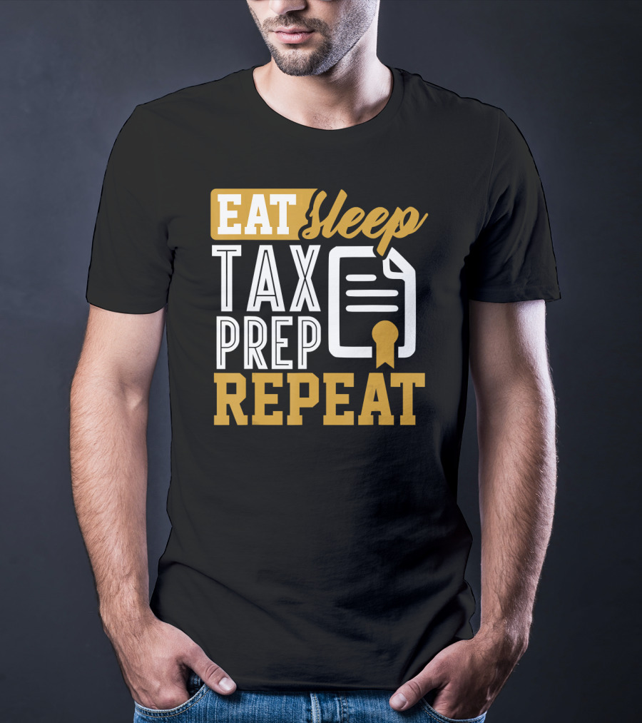 EAT Sleep TAX PREP REPEAT Accountant CPA Bookkeeper T-Shirt
