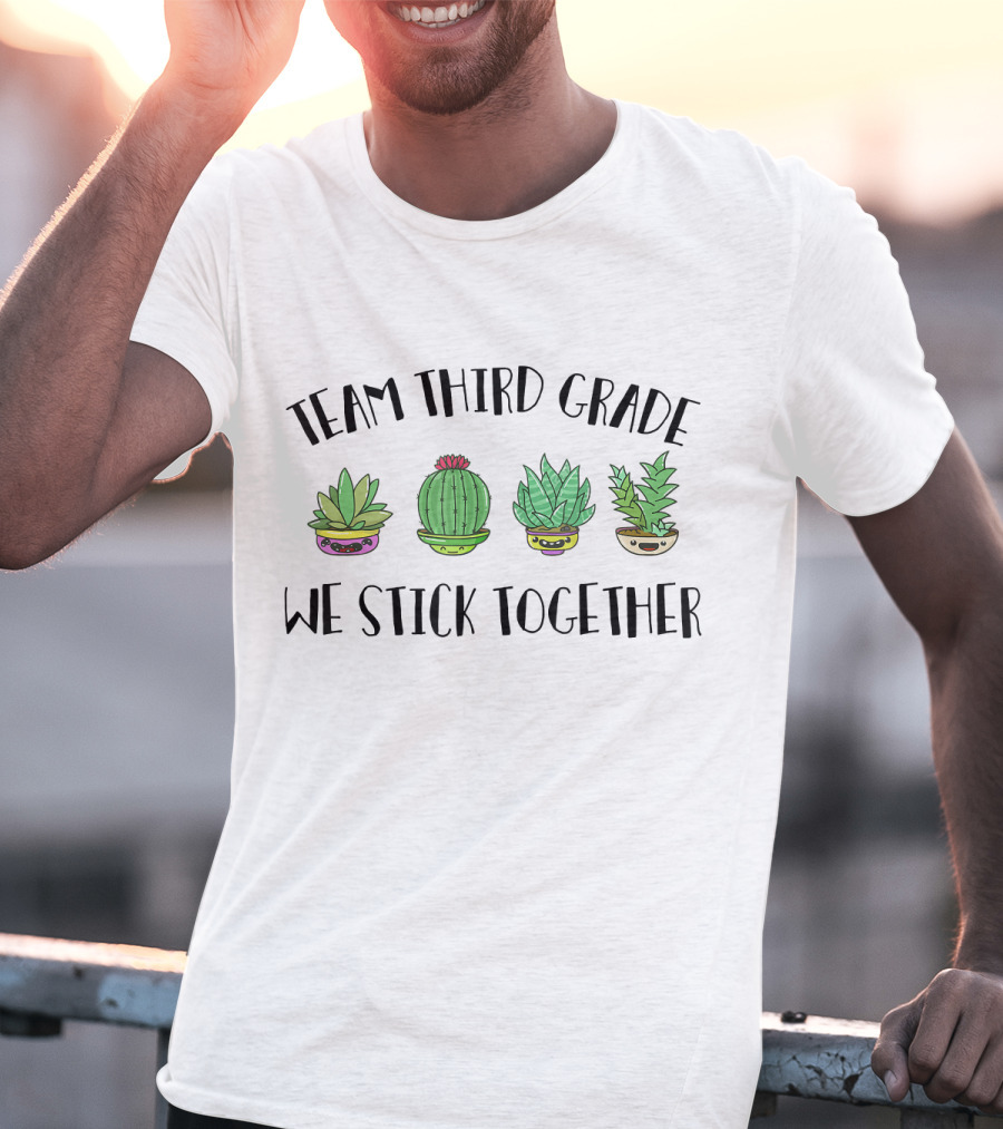Team Third Grade Cactus We Stick Together Back To School T-Shirt