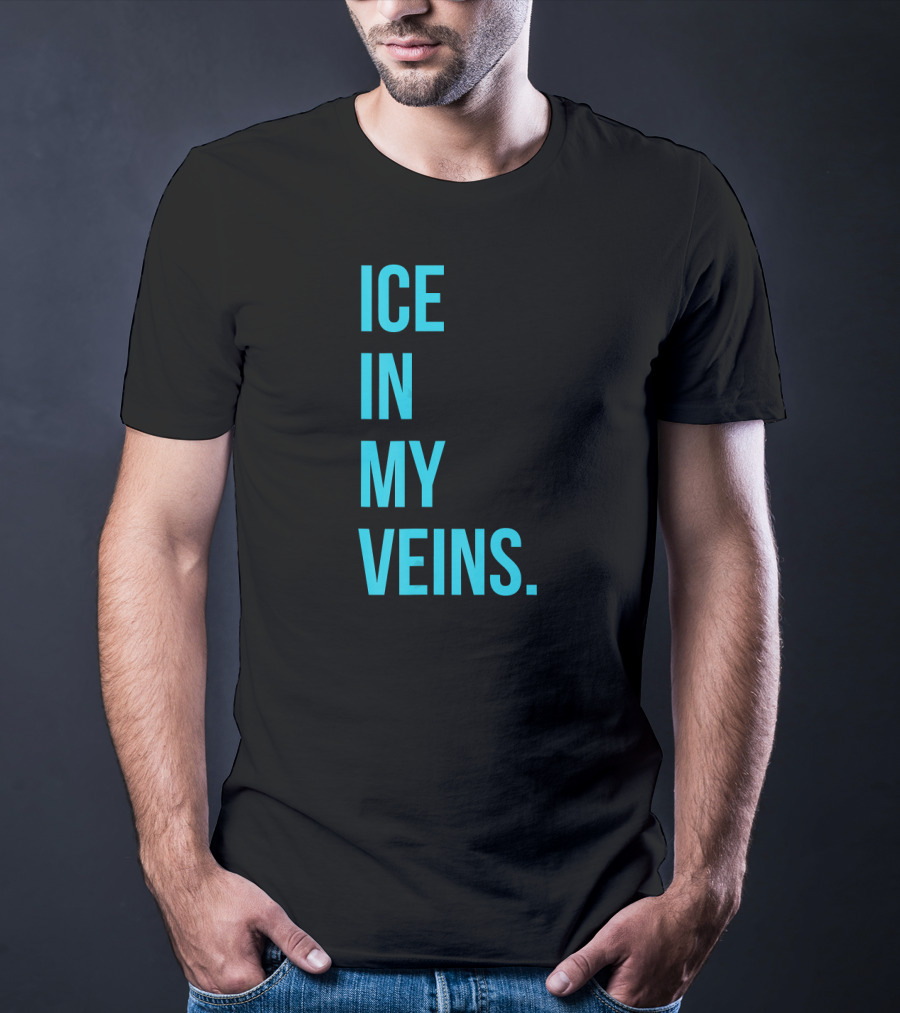 Ice IN My Veins T-Shirt