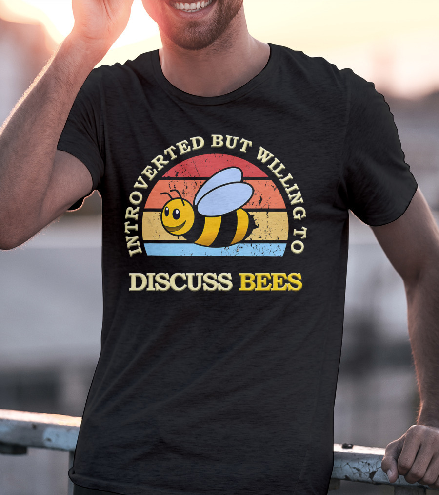 INTROVERTED BUT WILLING TO DISCUSS BEES Retro Style Bee T-Shirt