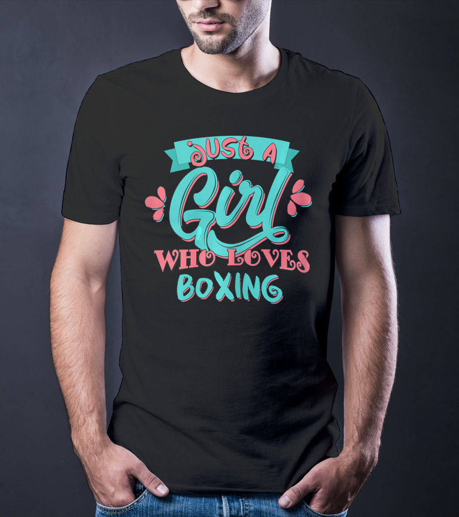 Just A Girl Who Loves Boxing T-Shirt