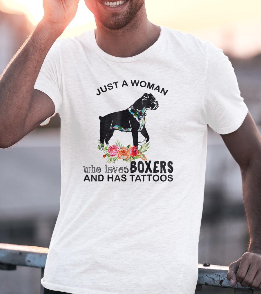 Just A Woman Who Loves Boxers And Has Tattoos Boxer Dog Floral Accents T-Shirt