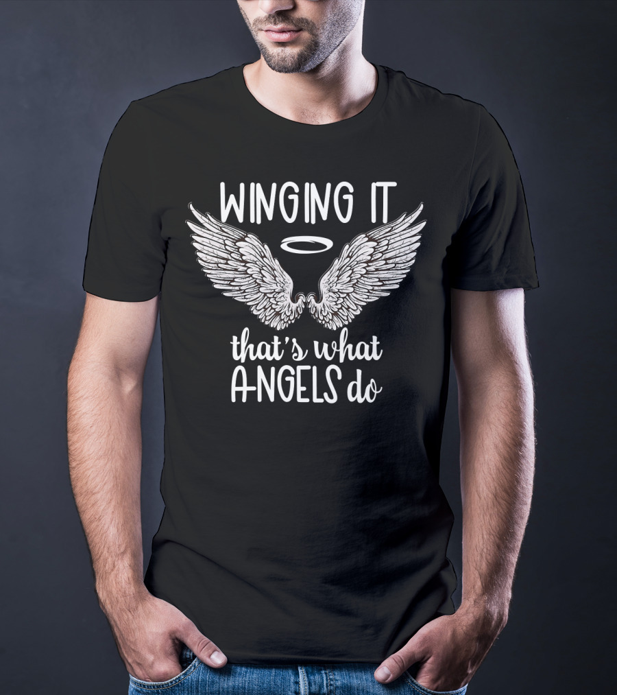Winging It That's What Angels Do Halo Wings T-Shirt