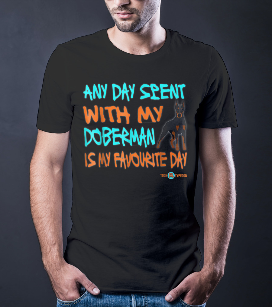 Any Day Spent With My Doberman Is My Favourite Day Toon Typhoon T-Shirt