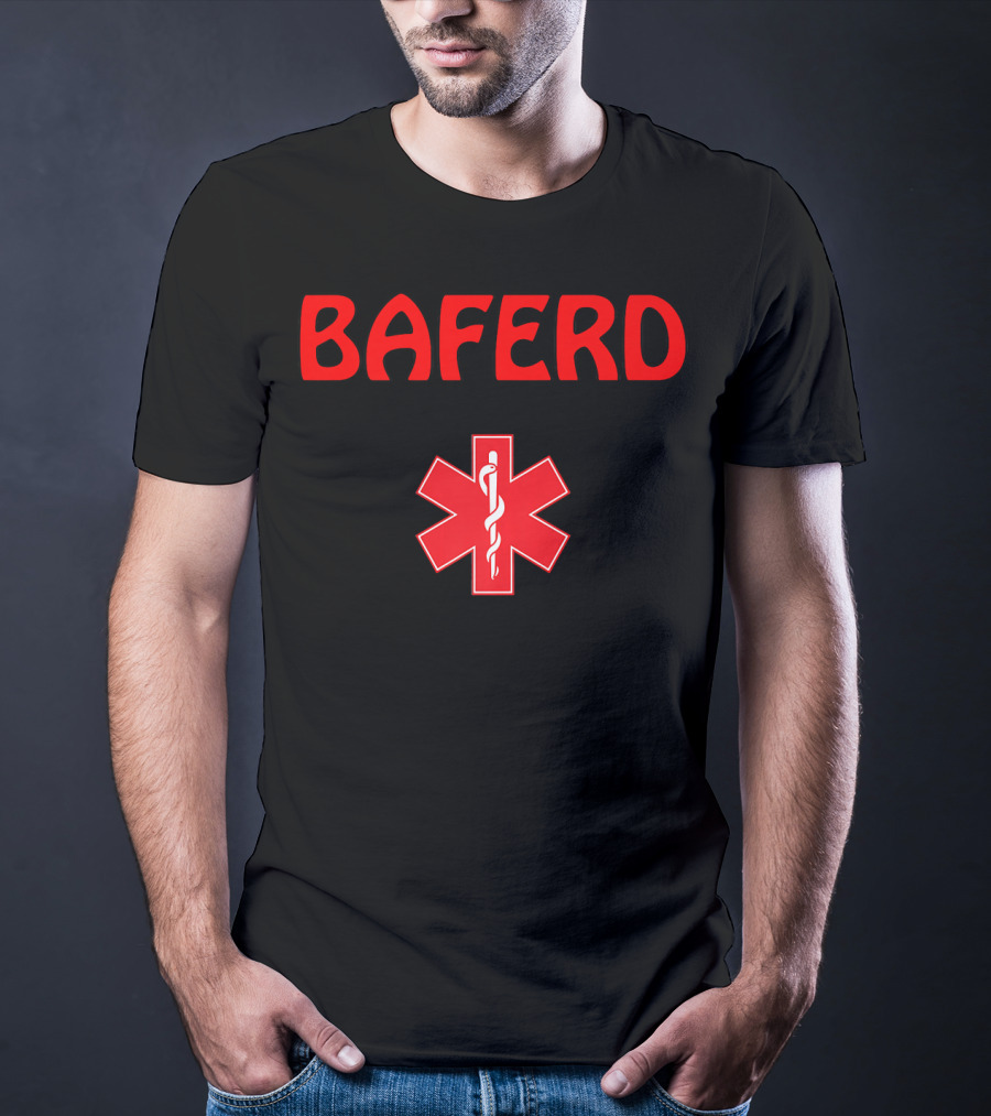BAFERD Emergency Medicine Doctors ER Star Of Life T-Shirt