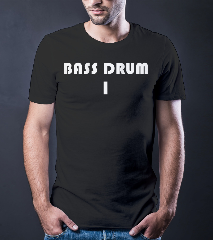 Bass Drum 1 Marching Band Drumline Back Bass Drum 1 T-Shirt
