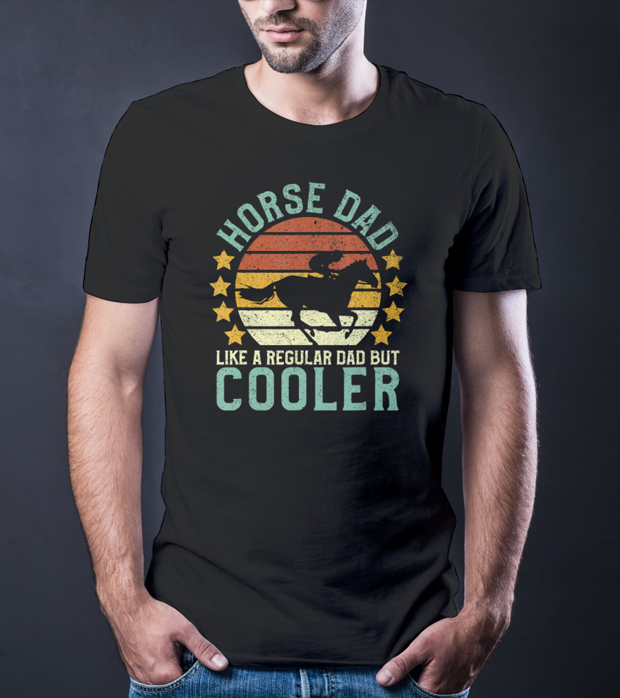 Horse Dad Like A Regular Dad But Cooler Equestrian Horseback Riding T-Shirt