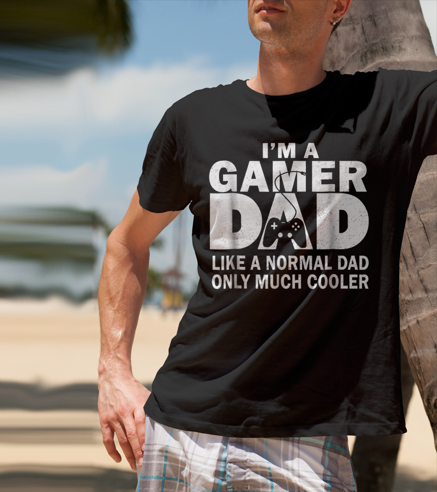 I'm A Gamer Dad Like A Normal Dad Only Much Cooler Controller T-Shirt