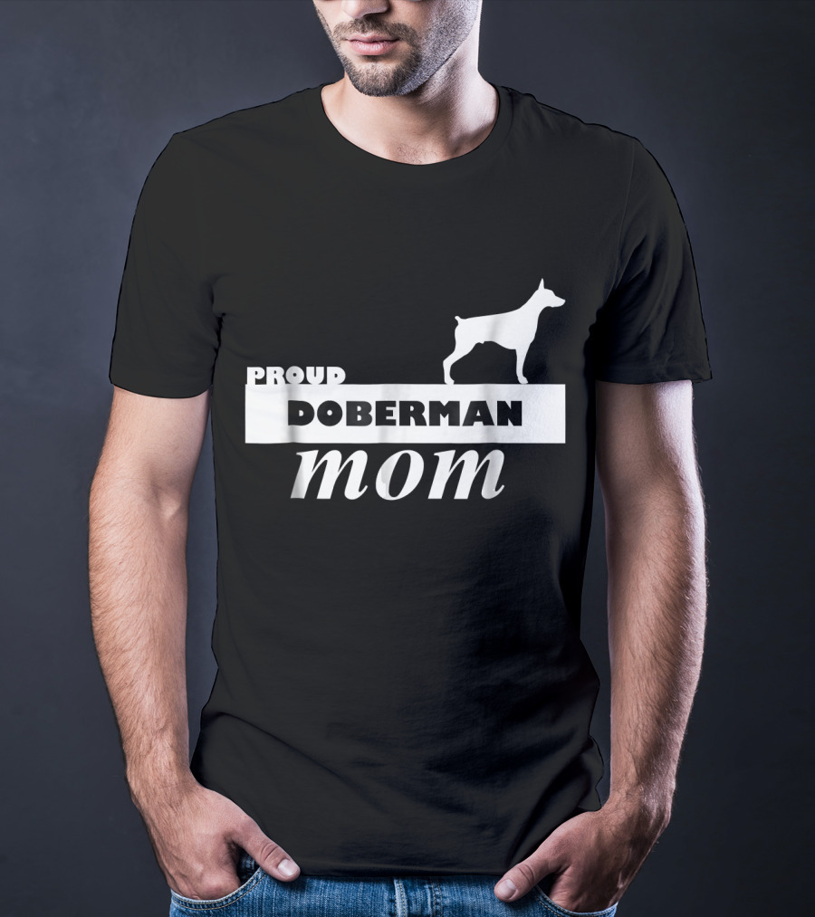 Proud Doberman Mom I Love My Dog T-Shirt