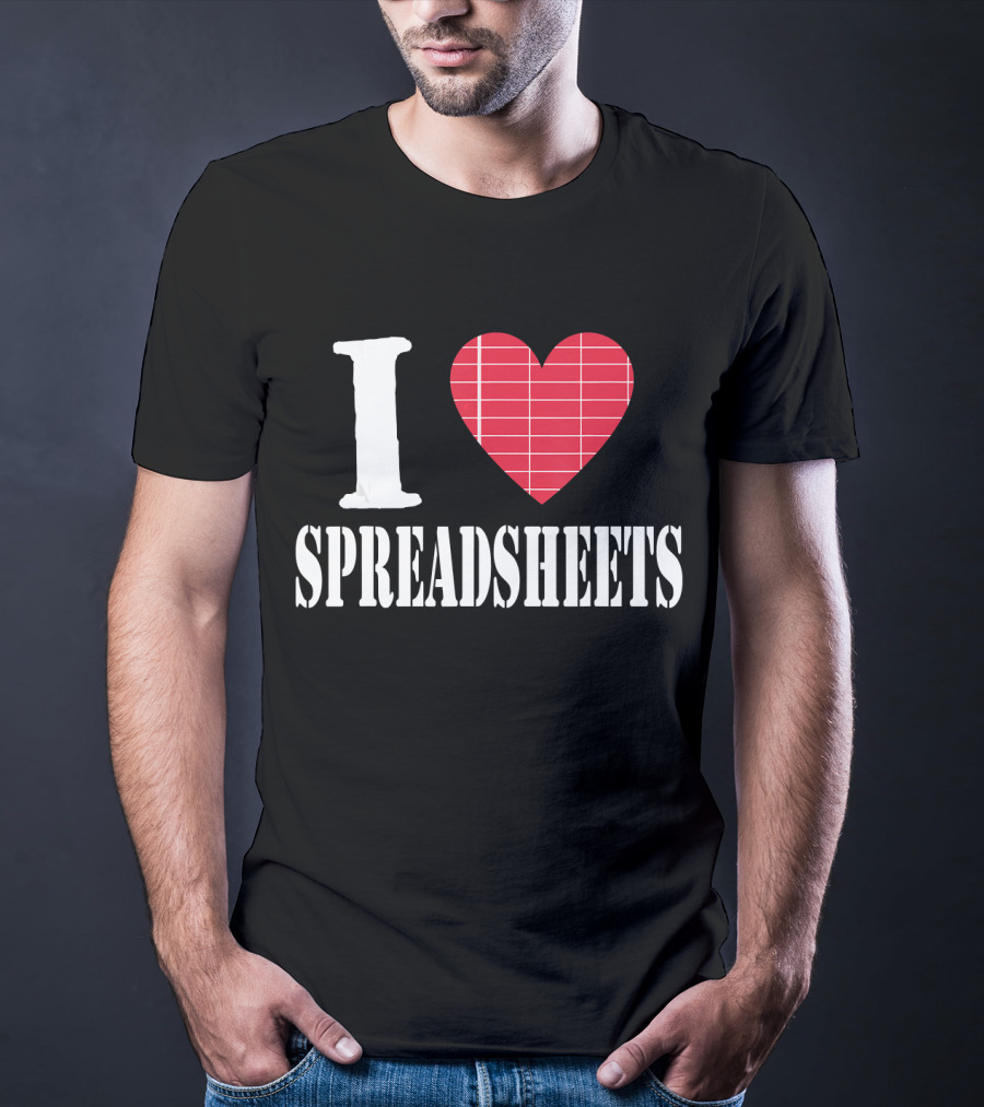 I Love Spreadsheets Accountant Bookkeeper T-Shirt