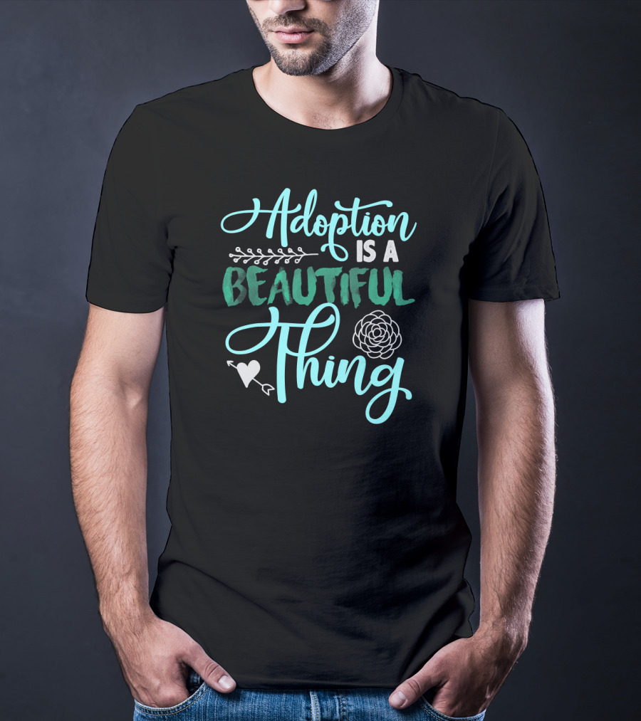 Adoption Is A Beautiful Thing With Heart And Flower T-Shirt