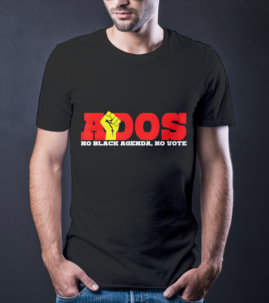 ADOS No Black Agenda No Vote T-Shirt
