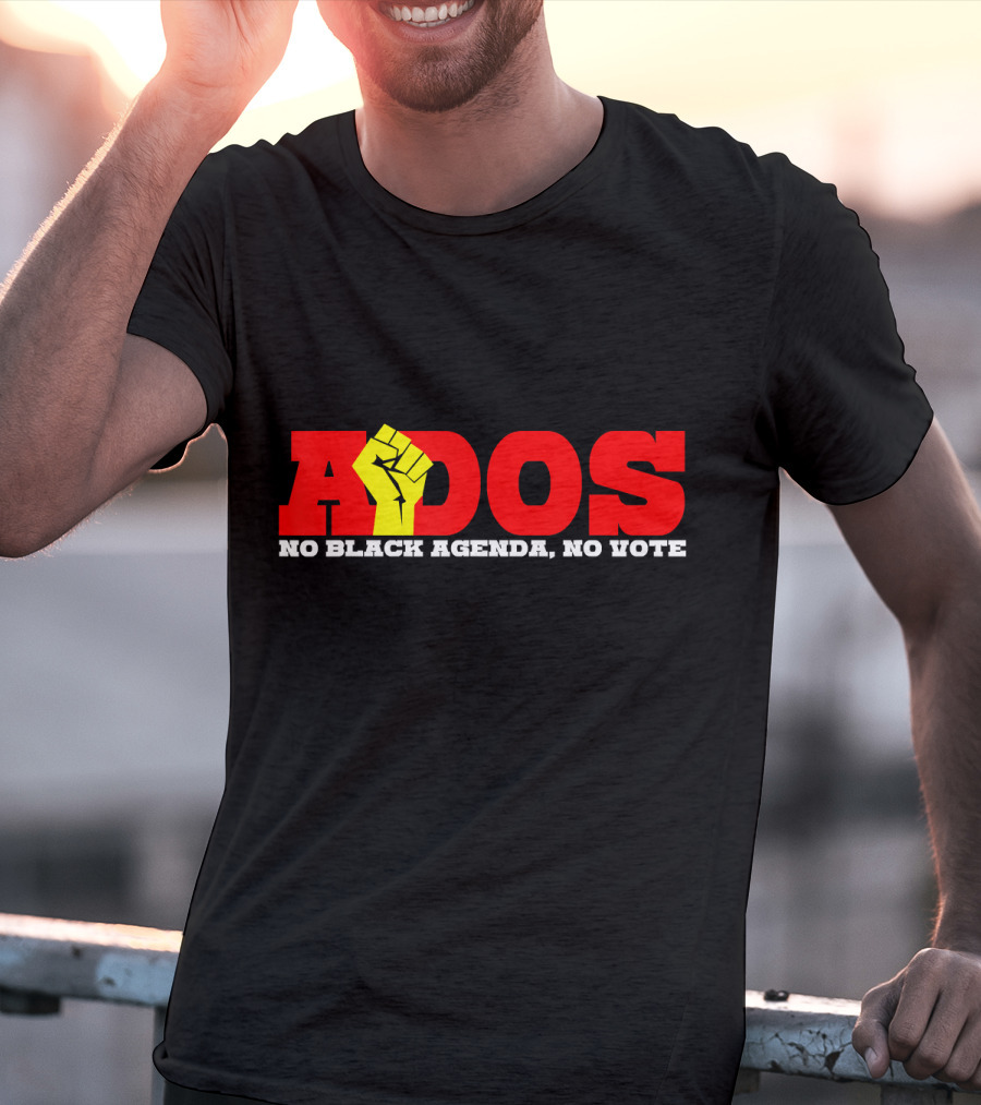 ADOS No Black Agenda No Vote T-Shirt