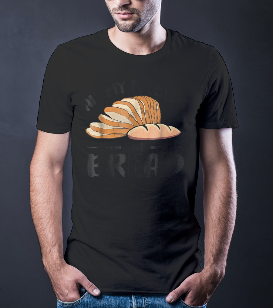 All My Friends Are Bread Sliced Loaf T-Shirt