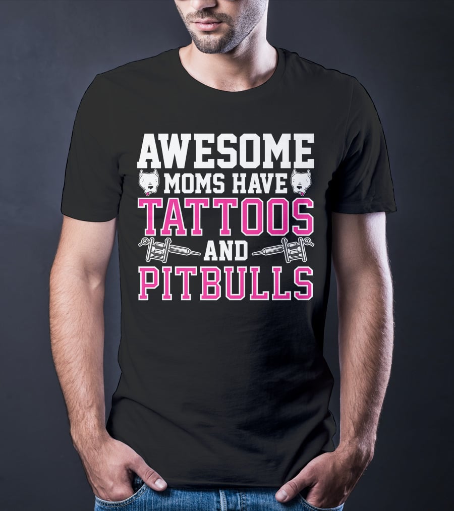 Awesome Moms Have Tattoos And Pitbulls With Tattoo Machines And Pitbull Heads T-Shirt