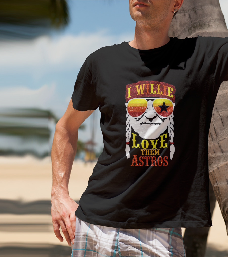 I Willie Love Them Astros T-Shirt