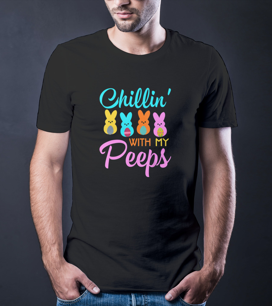 Chillin With My Peeps Easter Bunny T-Shirt