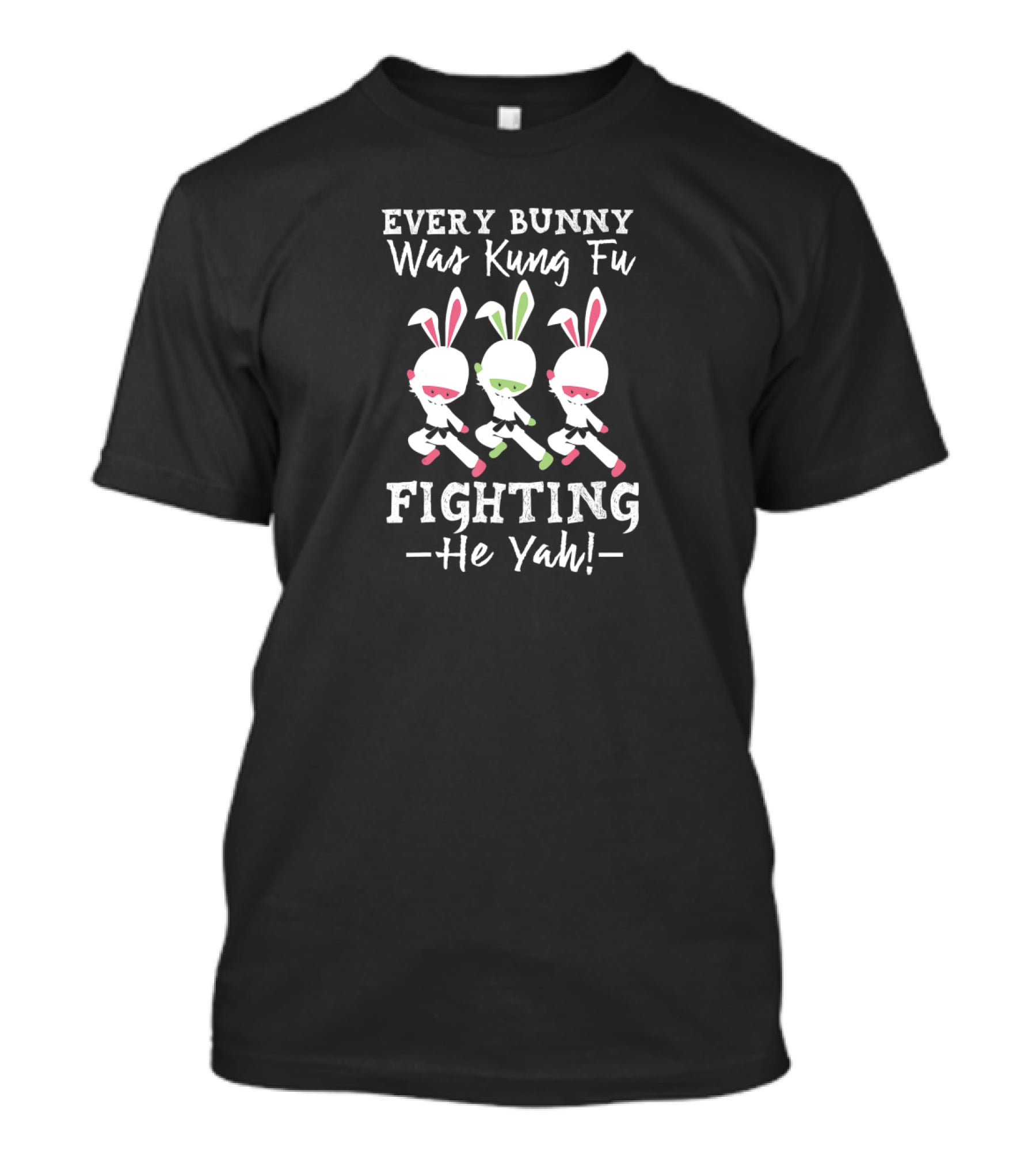 Every Bunny Was Kung Fu Fighting He Yah Easter Day T-Shirt