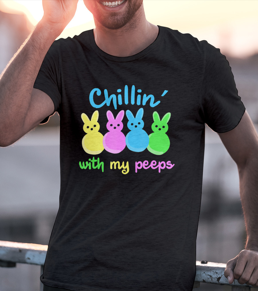 Chillin With My Peeps Easter Day Bunny Marshmallows T-Shirt