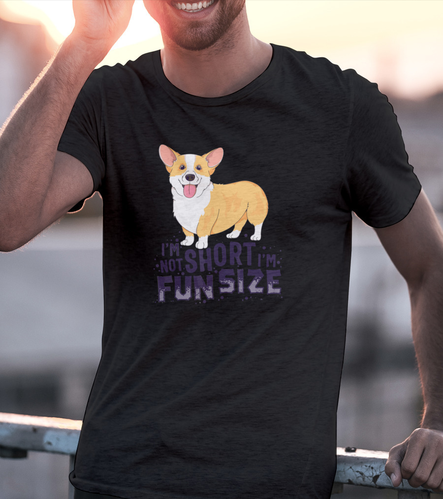 Corgi I'm Not Short I'm Fun Size Dog Cute T-Shirt