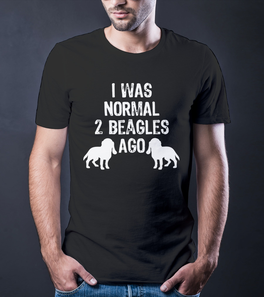 I Was Normal 2 Beagles Ago Funny Dog T-Shirt