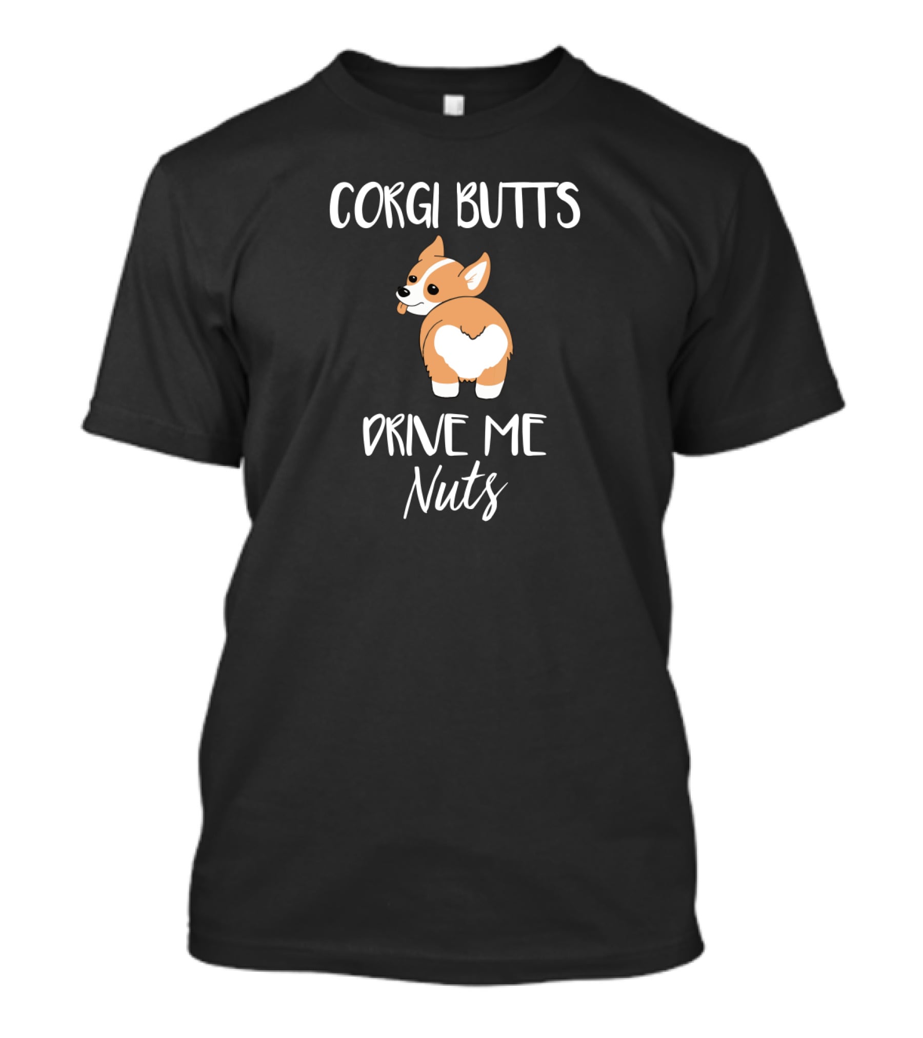 Corgi Butts Drive Me Nuts Cute Dog T-Shirt