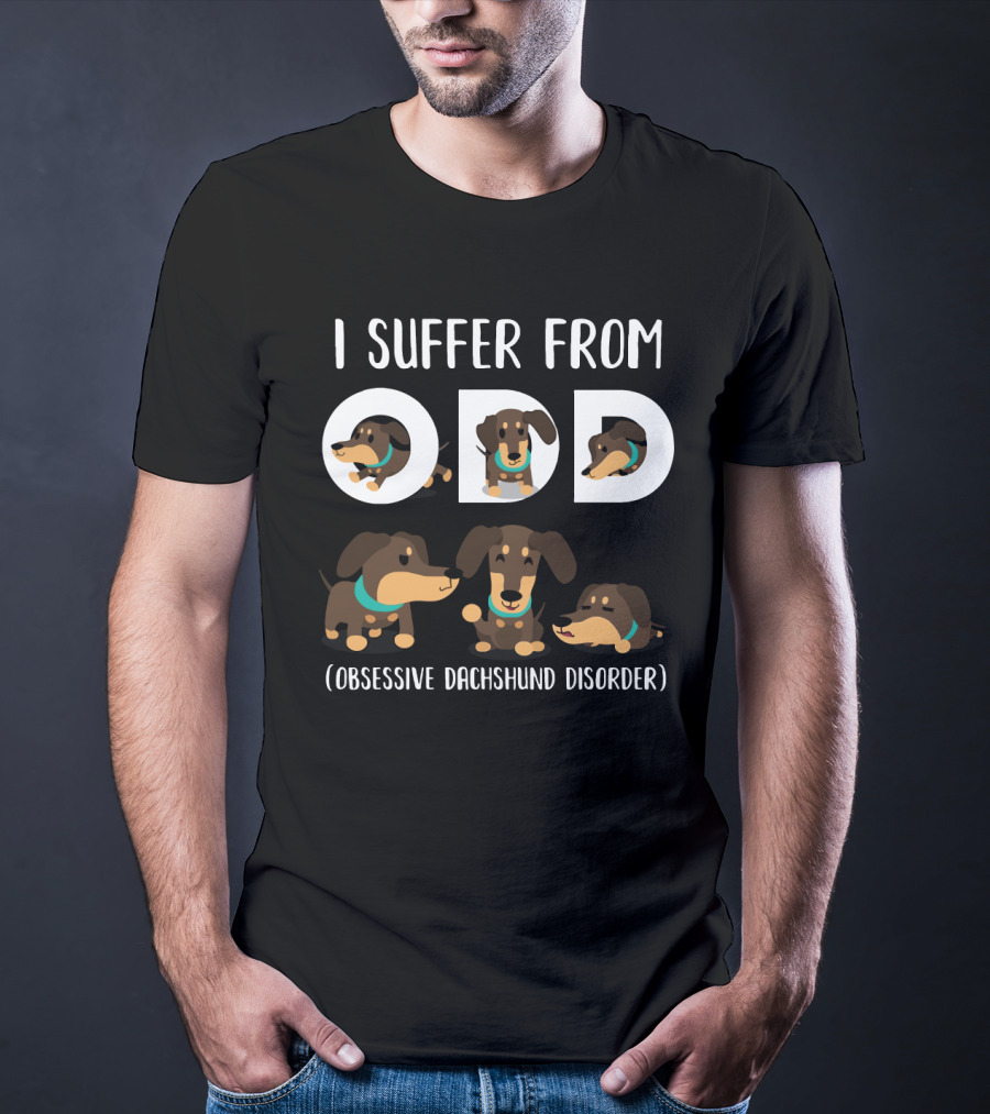 I Suffer From ODD Obsessive Dachshund Disorder T-Shirt