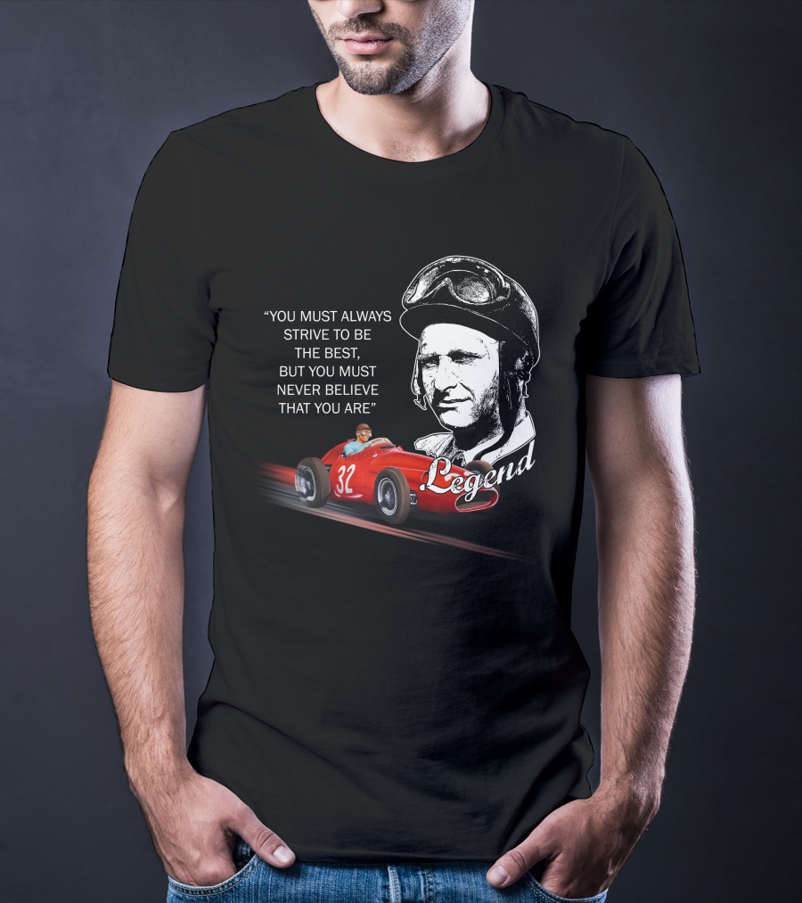 JM Fangio Strive To Be The Best Legend Quote With Race Car 32 T-Shirt