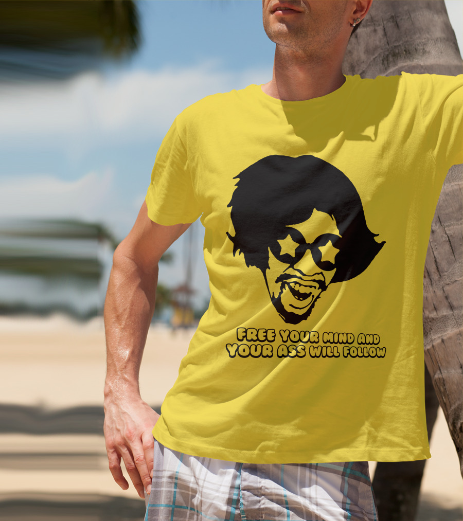 Free Your Mind And Your Ass Will Follow Funkadelic Bootsy Collins T-Shirt
