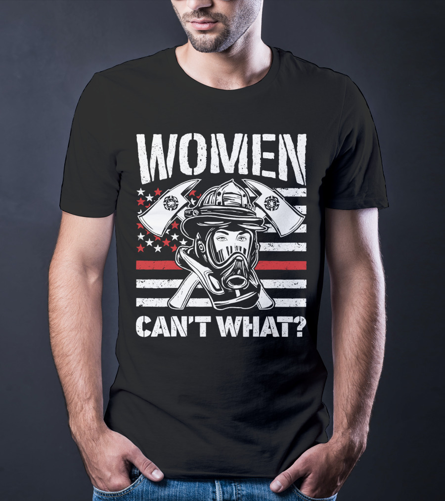 Women Can't What Fire Fighter Helmet And Axes With American Flag Background T-Shirt