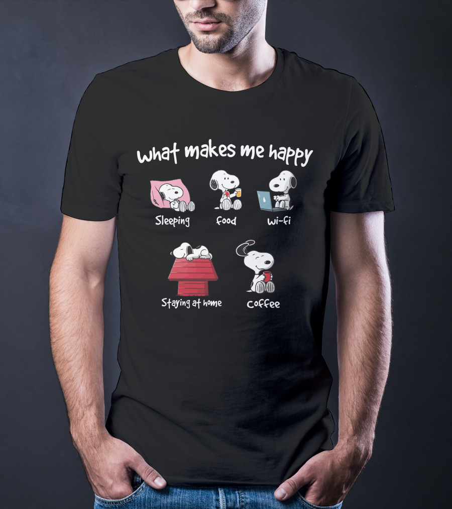 What Makes Me Happy Snoopy Sleeping Food Wi-Fi Staying At Home Coffee T-Shirt