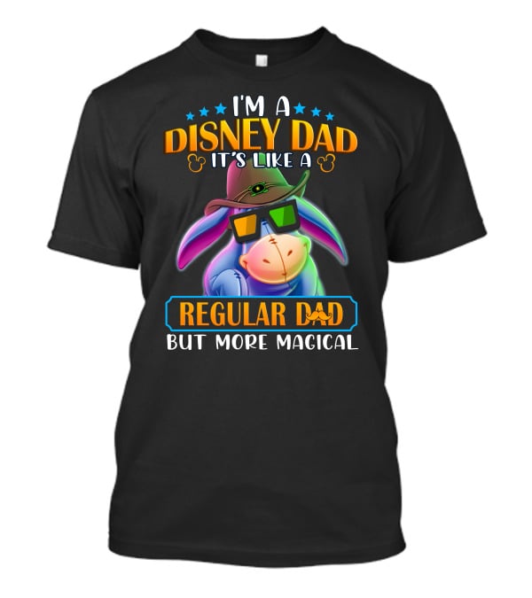 I'm A Disney Dad It's Like A Regular Dad But More Magical Eeyore T-Shirt