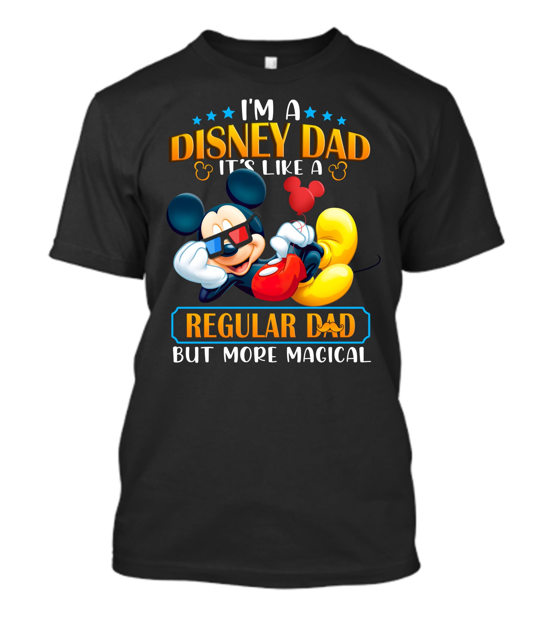 I'm A Disney Dad It's Like A Regular Dad But More Magical Mickey T-Shirt