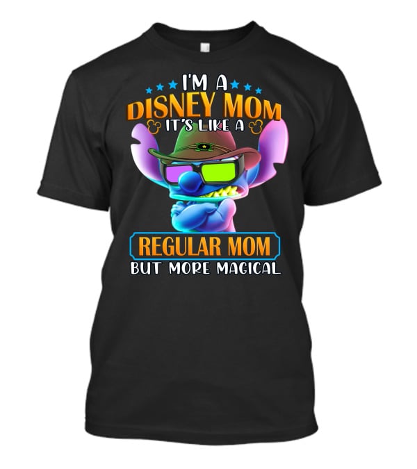 I'm A Disney Mom It's Like A Regular Mom But More Magical T-Shirt