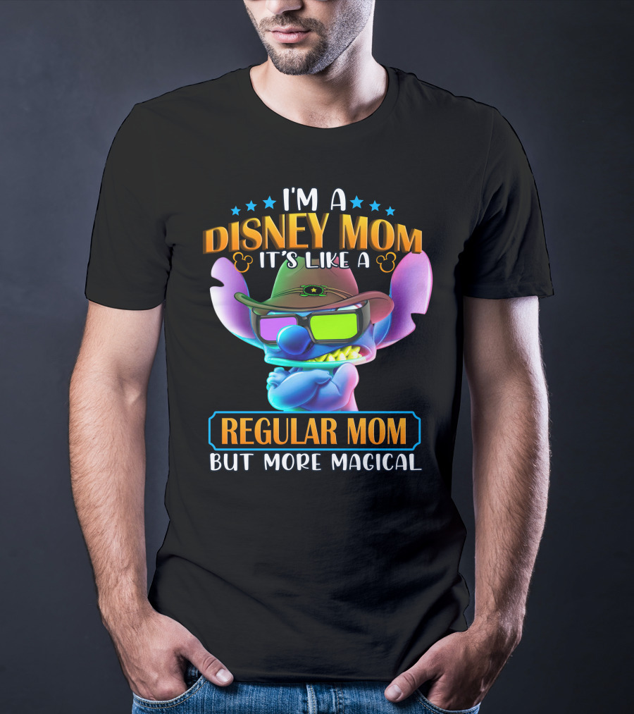 I'm A Disney Mom It's Like A Regular Mom But More Magical T-Shirt