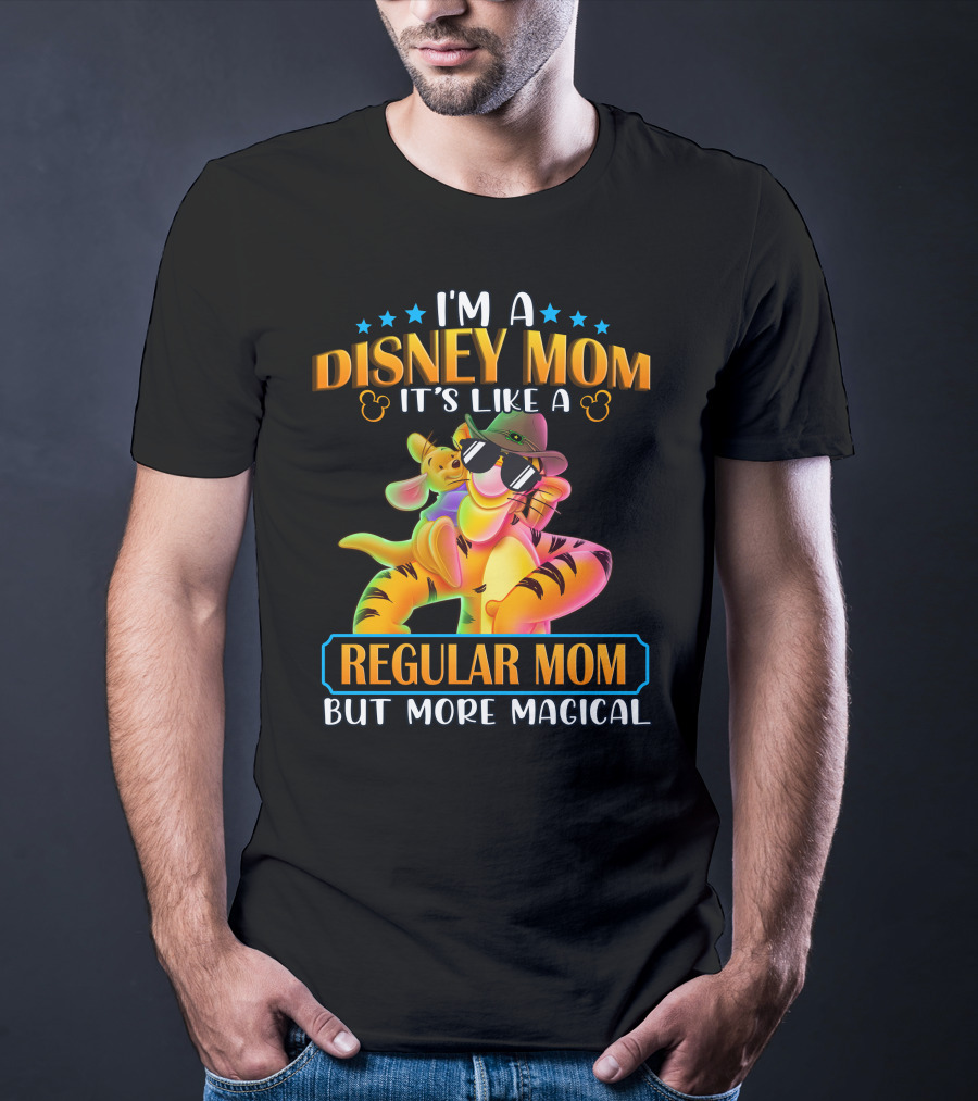 I'm A Disney Mom It's Like A Regular Mom But More Magical Tigger Piglet T-Shirt