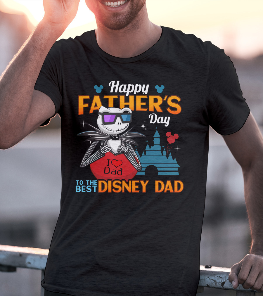 Happy Father's Day To The Best Disney Dad Jack Skellington T-Shirt