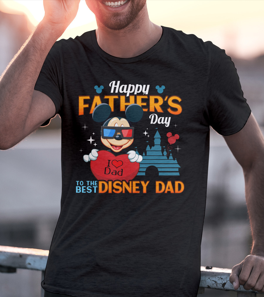 Happy Father's Day To The Best Disney Dad Mickey T-Shirt