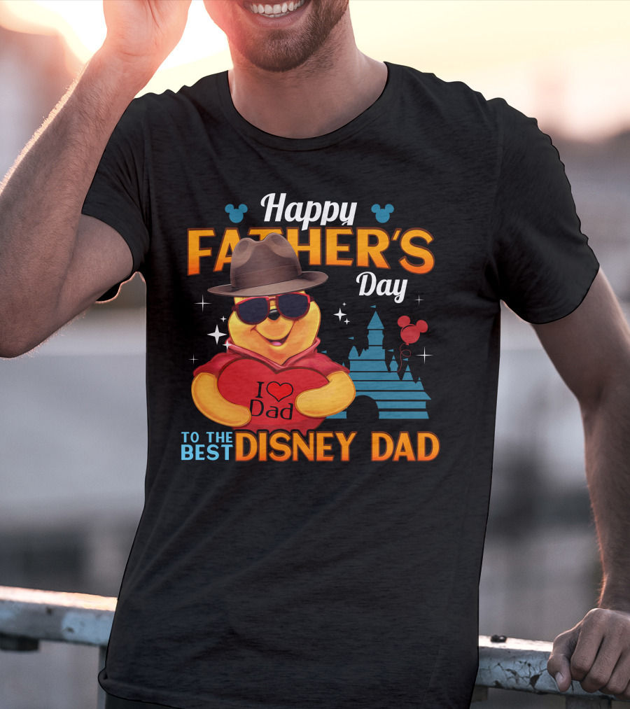Happy Father's Day To The Best Disney Dad With Pooh Heart And Castle T-Shirt
