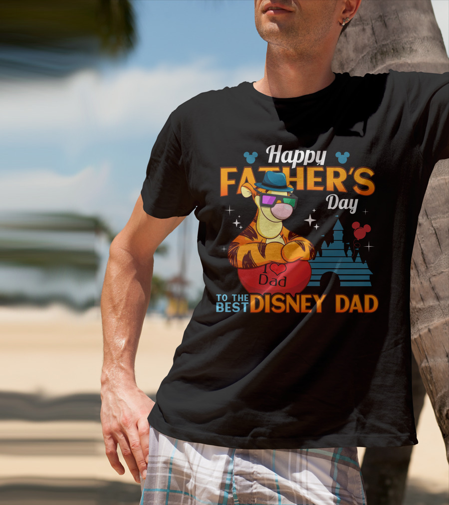 Happy Father's Day To The Best Disney Dad Tigger T-Shirt