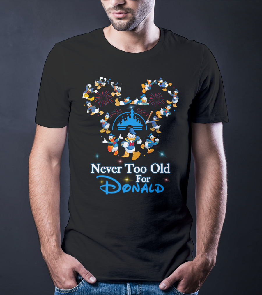 Never Too Old For Donald Duck Fireworks Castle Disney Mickey Ears T-Shirt