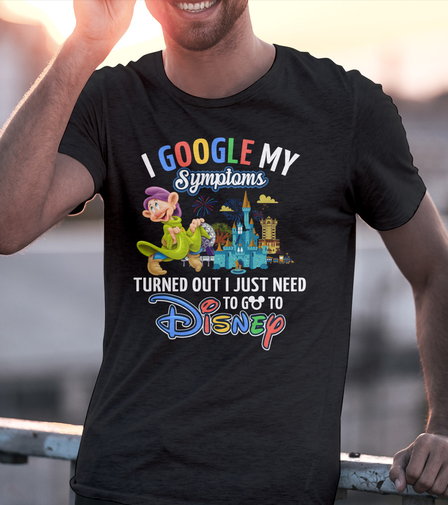 I Google My Symptoms Turned Out I Just Need To Go To Disney Dopey Castle Fireworks T-Shirt